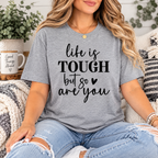 Life is Tough Graphic Tee