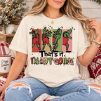 That's It I'm Not Going Graphic Tee