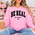 Be Real Not Perfect Graphic Tee