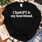 Chat GPT is my Best Friend Graphic Tee